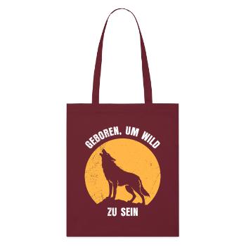 Wolf Spirit GEBOREN UM WILD ZU SEIN Lustig - Stanley/Stella Organic Tote Bag - burgundy - Front