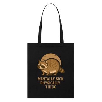 Mentalement malade physiquement Thicc raton laveur Humour Citation - Tote bag bio Stanley/Stella - noir - Devant