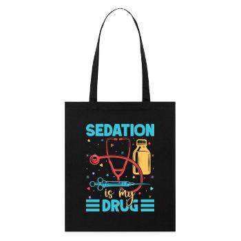 Anesthesiologist Sedation My Drug Anesthesia - Stanley/Stella Organic Tote Bag - black - Front