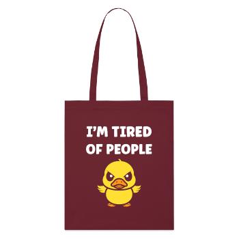 Groggy duck exhausts people - Stanley/Stella Organic Tote Bag - burgundy - Front