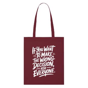Mentalité de vouloir prendre une mauvaise décision sur la question de tout le monde ? - Tote bag bio Stanley/Stella - bordeaux - Devant