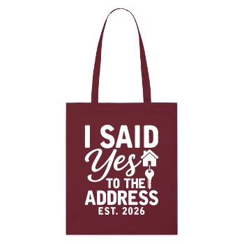 I Said Yes To The Address Est. 2026 - Tote bag bio Stanley/Stella - bordeaux - Devant