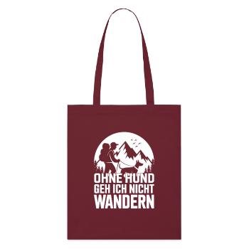  Ohne Hund Geh Ich Nicht Wandern Hundehalter Berge - Stanley/Stella Bio-Stoffbeutel - Burgunderrot - Vorne