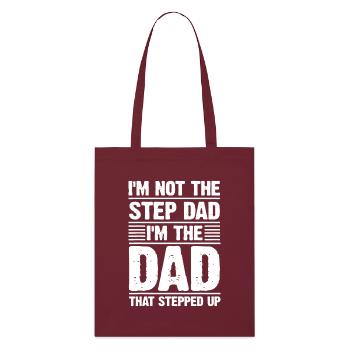 Dad That Stepped Up Proud Stepfather - Stanley/Stella Organic Tote Bag - burgundy - Front