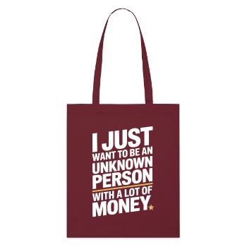 Geld Just Want To Be An Unknown Person Money Reich - Stanley/Stella Organic Tote Bag - burgundy - Front