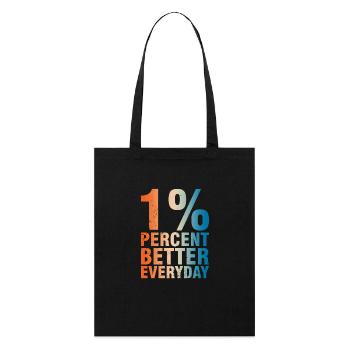 1% Better Every Day - Motivation Concept - Stanley/Stella Organic Tote Bag - black - Front