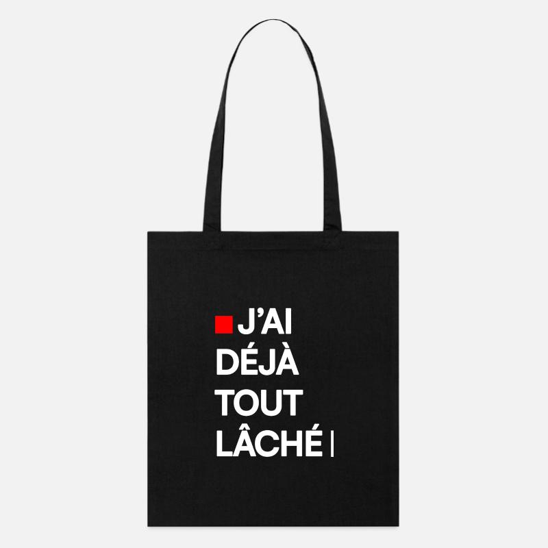 J’AI DÉJÀ TOUT LÂCHÉ | Humour autodérision - Tote bag bio Stanley/Stella - noir