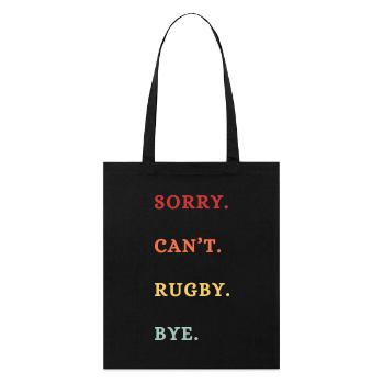 Sorry Can't Rugby Bye - Stanley/Stella Organic Tote Bag - black - Front