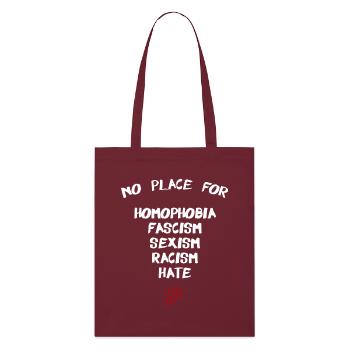 Pas de place pour le fascisme haine Homophobie sexisme racisme - Tote bag bio Stanley/Stella - bordeaux - Devant