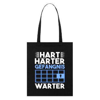 Hart Härter Gefängnis Wärter Spruch Lustig JVA - Stanley/Stella Bio-Stoffbeutel - Schwarz - Vorne