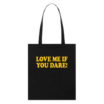 Love me if you dare - Stanley/Stella Organic Tote Bag - black - Front