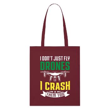 I Don't Just Fly Drone, I Crash Them Too - Stanley/Stella Organic Tote Bag - burgundy - Front
