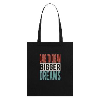 Dare to dream bigger dreams - Stanley/Stella Organic Tote Bag - black - Back