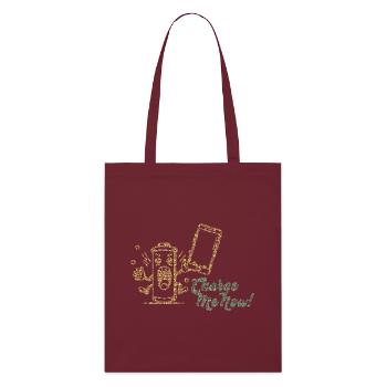 Battery Buddy: Charge Me Now! - Stanley/Stella Organic Tote Bag - burgundy - Front