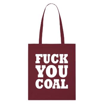Fuck you coal - Stanley/Stella Bio-Stoffbeutel - Burgunderrot - Vorne