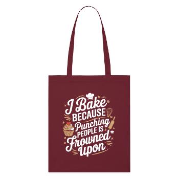 I Bake Because Punching People Is Frowned Upon - Stanley/Stella Bio-Stoffbeutel - Burgunderrot - Vorne
