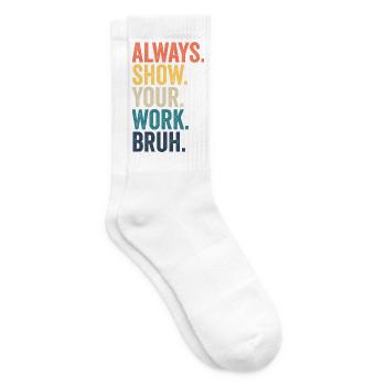 Zeig immer deinen Rechenweg, Kumpel! Lustiger Math - Tennissocken - Weiß - Rechts