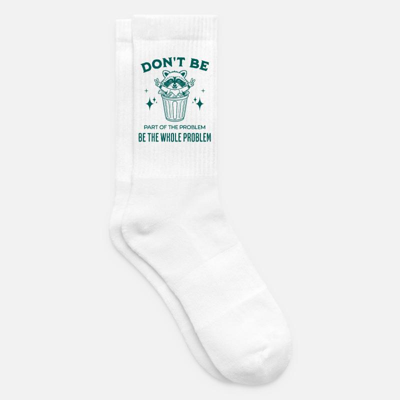 Seien Sie nicht Teil des Problems, seien Sie das ganze Problem - Tennissocken - Weiß