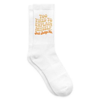 Too Tired To Explain Myself Judge Me Anti Social - Tennissocken - Weiß - Rechts