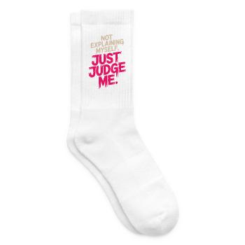 Not Explaining Myself Just Judge Me Rechtfertigung - Tennissocken - Weiß - Rechts