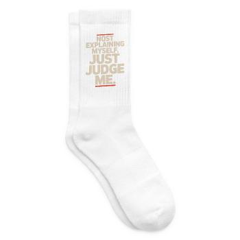 Not Explaining Myself Just Judge Me Rechtfertigung - Tennissocken - Weiß - Rechts