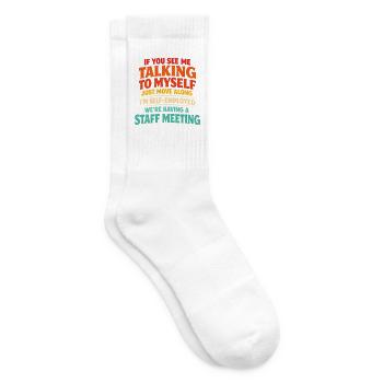 Self Employed Talking To Myself Staff Meeting - Tennissocken - Weiß - Rechts