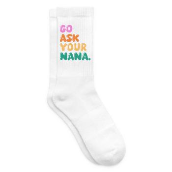 Go Ask Your Grandma Nana Mimi Gigi Grammy Grandmot - Tennissocken - Weiß - Rechts