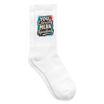 Du meinst mich buchstäblich im übertragenen Sinne – lustiges Zitat. - Tennissocken - Weiß - Rechts