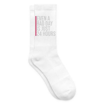 Even A Bad Day Is Just 24 Hours Motivierend Spruch - Tennissocken - Weiß - Rechts