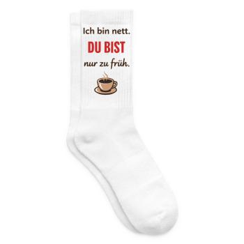 Ich bin nett, du bist nur zu früh – Lustiger Kaffe - Tennissocken - Weiß - Rechts