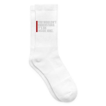 You Wouldn't Understand It's An Inside Joke Saying - Tennis socks - white - Right