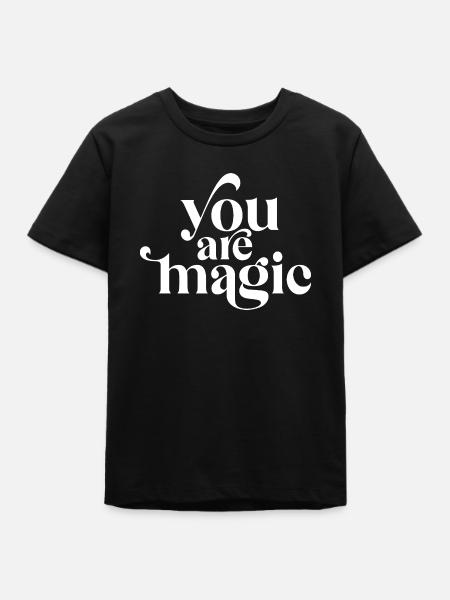 You Are Magic Inspirational Typography Design - Teens Organic T-shirt by Stanley/Stella - black