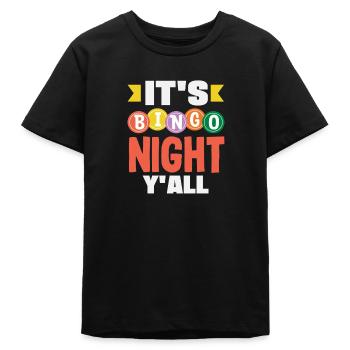 It's bingo night for all of you - Teens Organic T-shirt by Stanley/Stella - black - Front