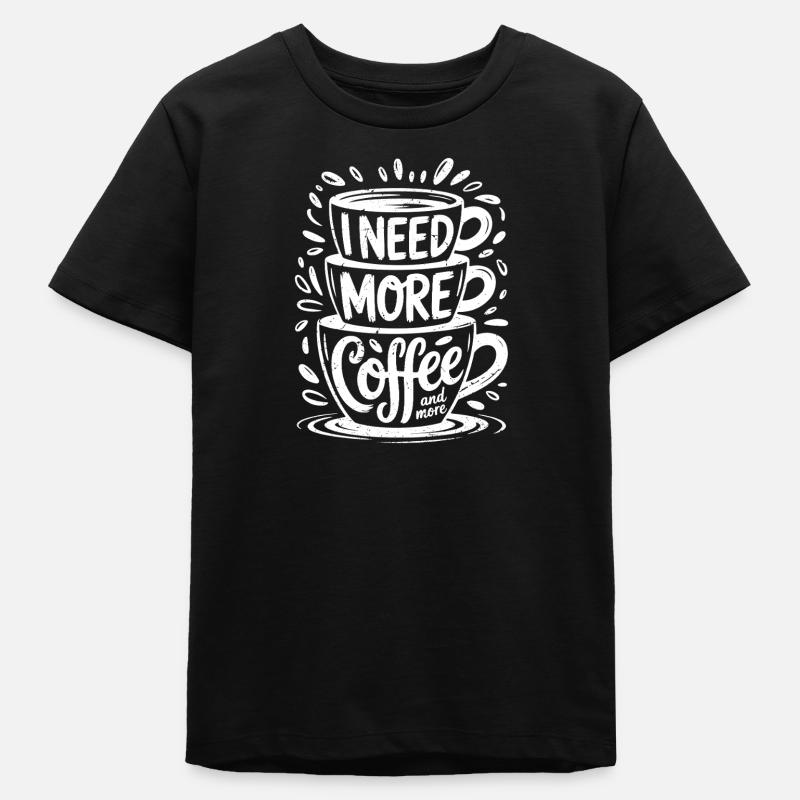 J’ai besoin de plus de café et plus encore - T-shirt ado bio Stanley/Stella - noir