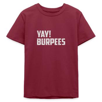Yay Burpee's shirt - Teens Organic T-shirt by Stanley/Stella - burgundy - Front