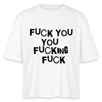 fuck you you fucking fuck - Stanley/Stella Frauen Boxy Bio-T-Shirt Nova - Weiß - Vorne - Anna (173cm)