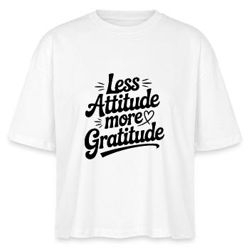 Less Attitude More Gratitude - Stanley/Stella Nova Women’s Boxy Organic T-Shirt - white - Front - Anna (173cm)