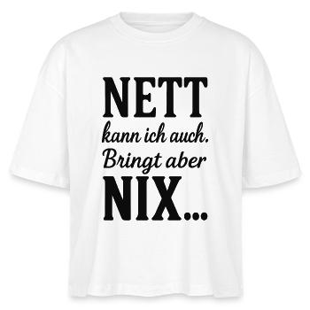 Nett Kann Ich Auch Bringt Aber Nix Humor - Stanley/Stella Frauen Boxy Bio-T-Shirt Nova - Weiß - Vorne - Anna (173cm)