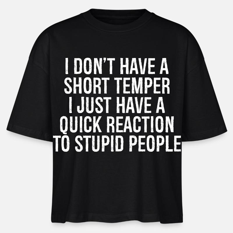 I don't have a short temper I just have a quick - Stanley/Stella Nova Women’s Boxy Organic T-Shirt - black