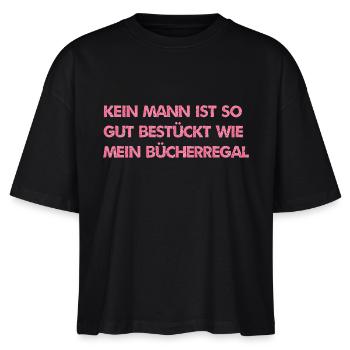 Kein Mann ist so gut bestückt wie mein Bücherregal - Stanley/Stella Frauen Boxy Bio-T-Shirt Nova - Schwarz - Vorne - Anna (173cm)