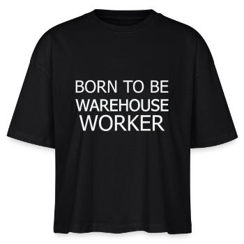 Warehouse Worker Born To Be - Stanley/Stella Frauen Boxy Bio-T-Shirt Nova - Schwarz - Vorne - Anna (173cm)