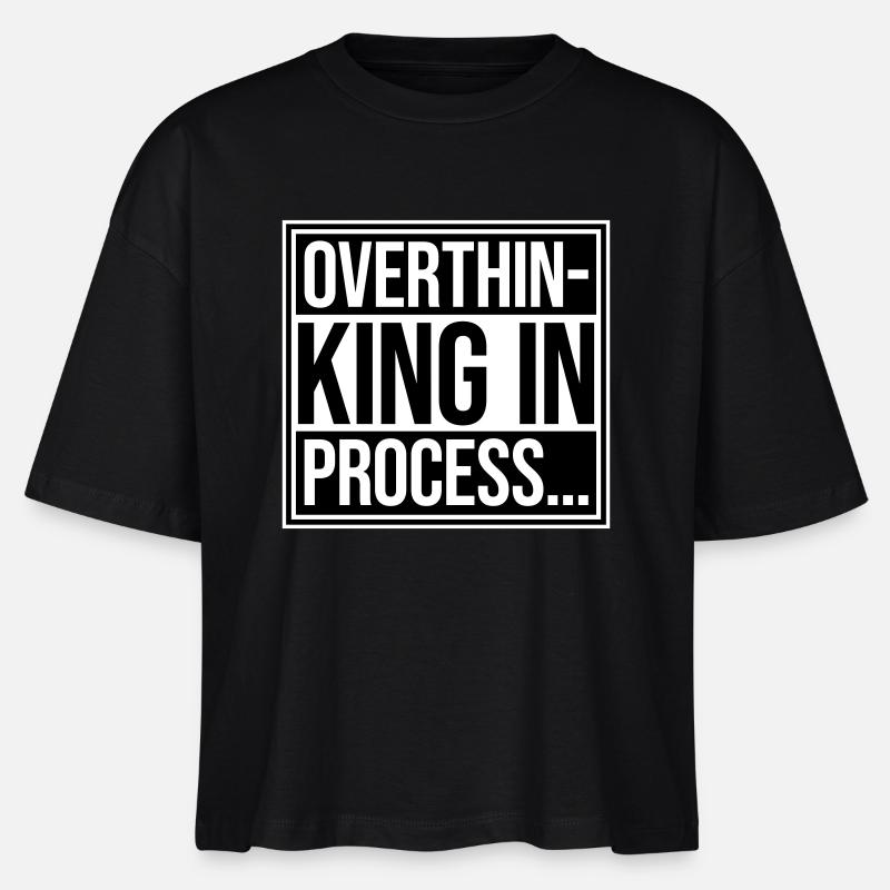 Overthinking In Process Funny Brooding Saying Logo - Stanley/Stella Nova Women’s Boxy Organic T-Shirt - black
