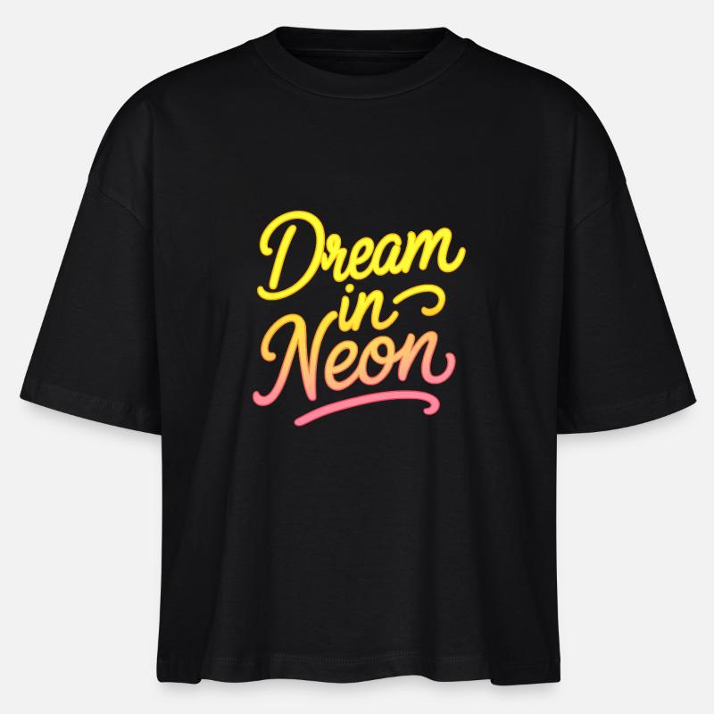 Dream in Neon Neon Script - Stanley/Stella Nova Women’s Boxy Organic T-Shirt - black