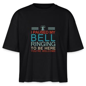 Funny I Paused My Bell Ringing To Be Here For A - Stanley/Stella Nova Women’s Boxy Organic T-Shirt - black - Front - Anna (173cm)