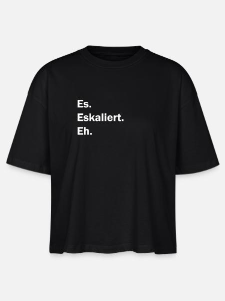 es eskaliert eh - Stanley/Stella Frauen Boxy Bio-T-Shirt Nova - Schwarz