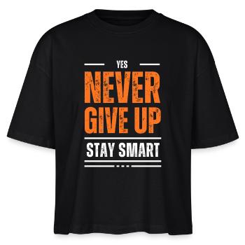 Never Give Up Stay Smart Motto - Stanley/Stella Nova Women’s Boxy Organic T-Shirt - black - Front - Anna (173cm)