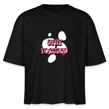 Stay Focused Positive Affirmationen Pink Frauen - Stanley/Stella Frauen Boxy Bio-T-Shirt Nova - Schwarz - Vorne - Anna (173cm)