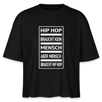 Kein Mensch Braucht Hip Hop weiss - Stanley/Stella Frauen Boxy Bio-T-Shirt Nova - Schwarz - Vorne - Anna (173cm)