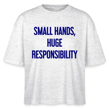 Small Hands, Huge Responsibility Parent Saying - Stanley/Stella Nova Women’s Boxy Organic T-Shirt - heather white - Front - Anna (173cm)