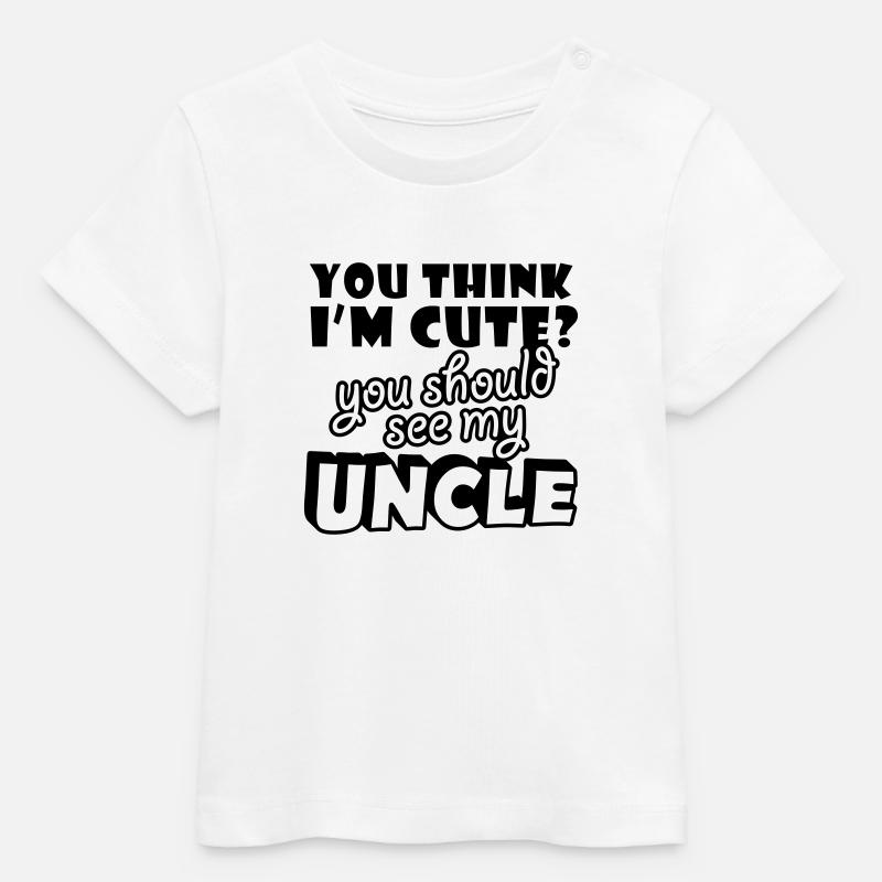 Vous pensez que je suis mignon, vous devriez voir mon oncle - T-shirt bébé bio Stanley/Stella - blanc